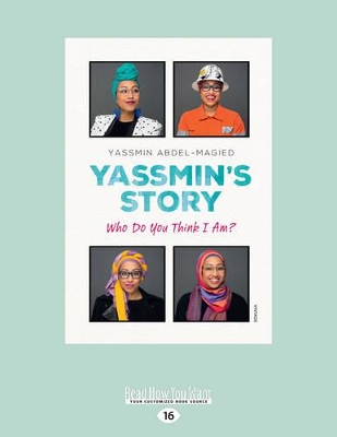 Yassmin's Story: Who Do You Think I Am? by Yassmin Abdel-Magied