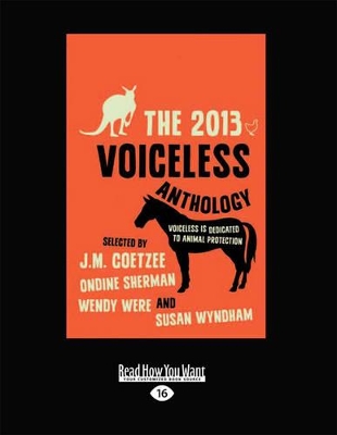 The 2013 Voiceless Anthology by J.M. Coetzee, Ondine Sherman, Wendy Were and Susan Wyndham