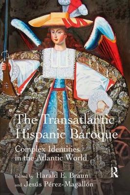 Transatlantic Hispanic Baroque by Harald E. Braun