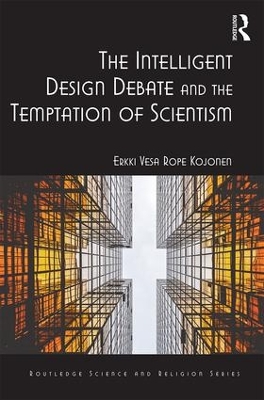 Intelligent Design Debate and the Temptation of Scientism book