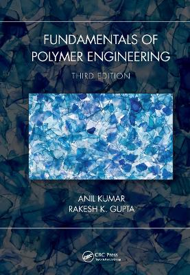 Fundamentals of Polymer Engineering, Third Edition book