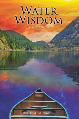 Water Wisdom by Robert H Wellington
