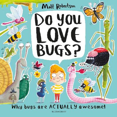 Do You Love Bugs?: The creepiest, crawliest book in the world by Matt Robertson