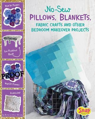 No-Sew Pillows, Blankets, Fabric Crafts, and Other Bedroom Makeover Projects book