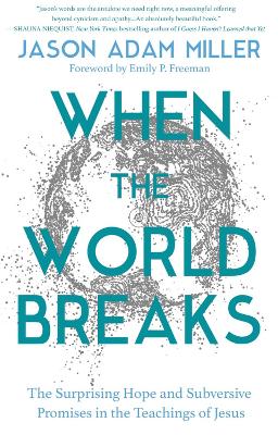 When the World Breaks: Suffering, Hope, and the Mysteries That Put Us Back Together book