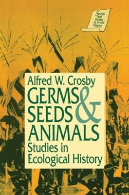 Germs, Seeds and Animals by Alfred W. Crosby