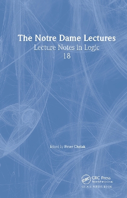 The Notre Dame Lectures by Peter Cholak