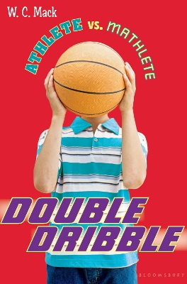 Athlete vs. Mathlete: Double Dribble by W. C. Mack