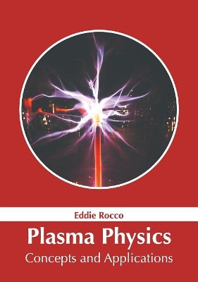 Plasma Physics: Concepts and Applications book