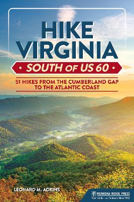 Hking Southern Virigina: 51 Hikes from the Cumberland Gap to the Atlantic Coast book