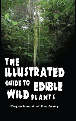 The Illustrated Guide to Edible Wild Plants book