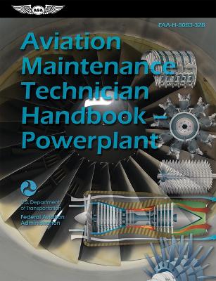 Aviation Maintenance Technician Handbook--Powerplant (2024): Faa-H-8083-32b book