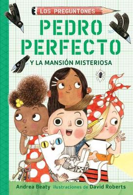 Pedro Perfecto y la Mansión Misteriosa / Iggy Peck and the Mysterious Mansion by Andrea Beaty