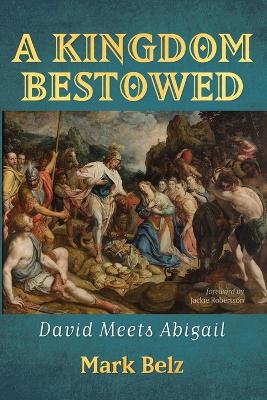 A Kingdom Bestowed: David Meets Abigail book