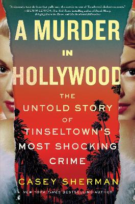 A Murder in Hollywood: The Untold Story of Tinseltown's Most Shocking Crime book