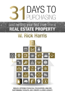 31 Days to Purchasing and Renting Your First Investment Real Estate Property book