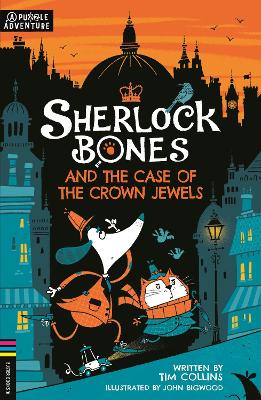 Sherlock Bones and the Case of the Crown Jewels: A Puzzle Quest book
