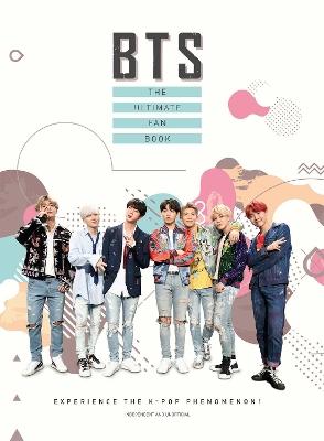 BTS - The Ultimate Fan Book: Experience the K-Pop Phenomenon! by Malcolm Croft