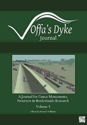 Offa's Dyke Journal: Volume 5 for 2023: A Journal for Linear Monuments, Frontiers and Borderlands Research book