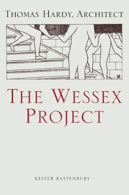 Wessex Project: Thomas Hardy, Architect book