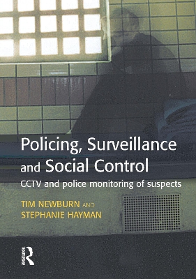 Policing, Surveillance and Social Control by Tim Newburn
