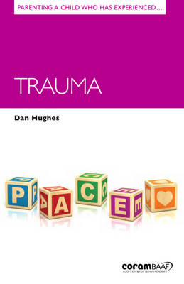 Parenting a Child Who Has Experienced Trauma book