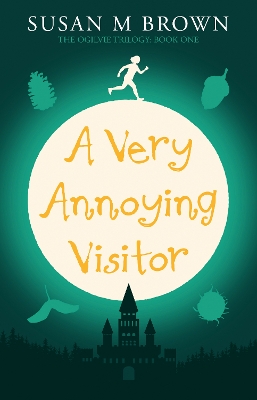 A Very Annoying Visitor: The Ogilvie Trilogy Book One book