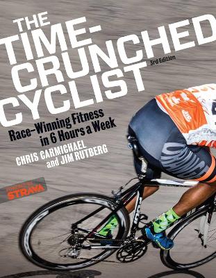 Time-Crunched Cyclist by Chris Carmichael