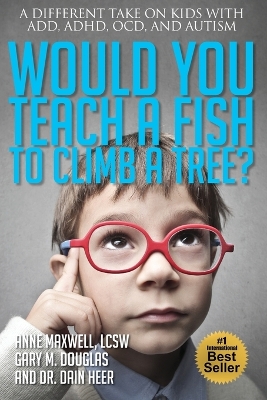 Would You Teach a Fish to Climb a Tree? book