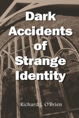 Dark Accidents of Strange Identity book