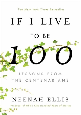 If I Live to Be 100: Lessons from the Centenarians book