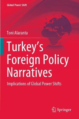 Turkey’s Foreign Policy Narratives: Implications of Global Power Shifts book