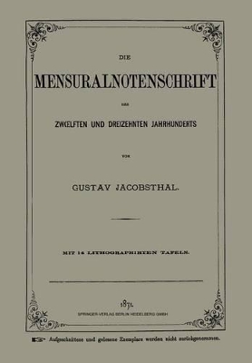 Die Mensuralnotenschrift des Zwœlften und Dreizehnten Jahrhunderts book