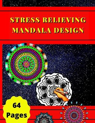 Stress Relieving Mandala Designs: The Best Colorin Book for Stress Relieving Mandala Designs book