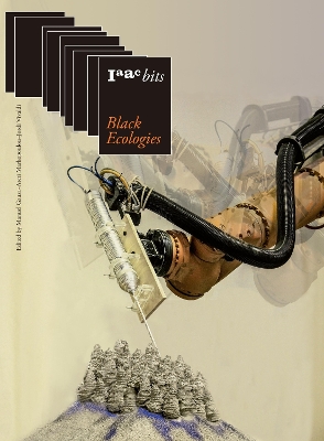 Iaac Bits 9: Black Ecologies book