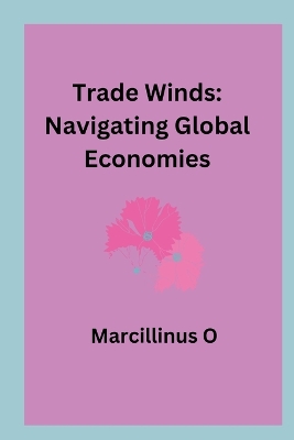 Trade Winds: Navigating Global Economies book