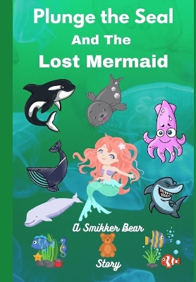 Plunge the Seal and The Lost Mermaid book