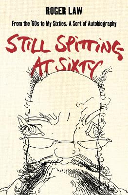 Still Spitting at Sixty book