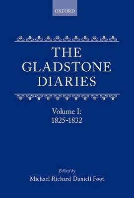 The Gladstone Diaries: Volume I: 1825-1832 book