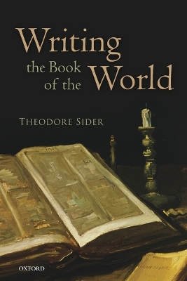 Writing the Book of the World by Theodore Sider