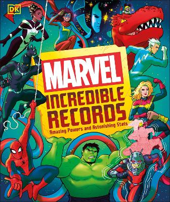 Marvel Incredible Records: Amazing Powers and Astonishing Stats book