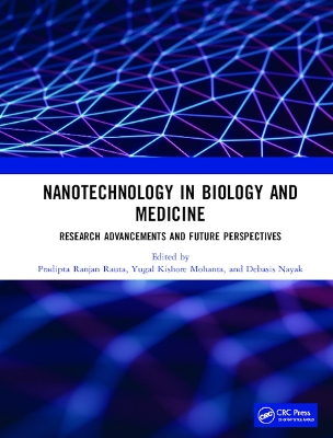 Nanotechnology in Biology and Medicine: Research Advancements & Future Perspectives book