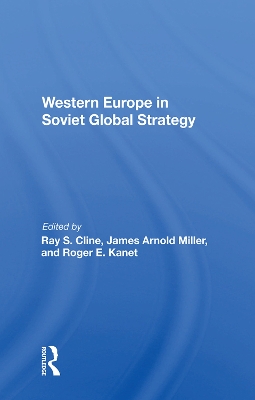 Western Europe In Soviet Global Strategy by Ray S. Cline