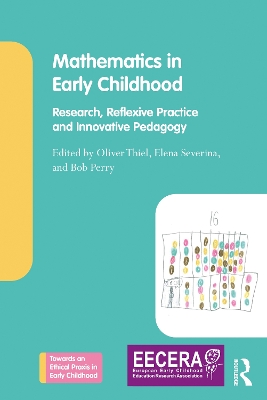 Mathematics in Early Childhood: Research, Reflexive Practice and Innovative Pedagogy by Oliver Thiel