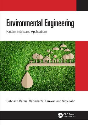 Environmental Engineering: Fundamentals and Applications by Subhash Verma