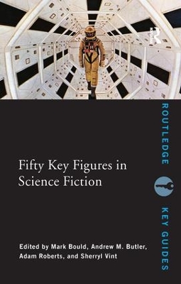 Fifty Key Figures in Science Fiction by Mark Bould
