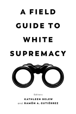 A Field Guide to White Supremacy book