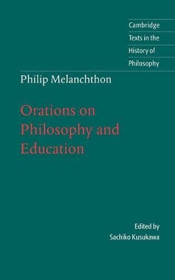 Melanchthon: Orations on Philosophy and Education by Melanchthon