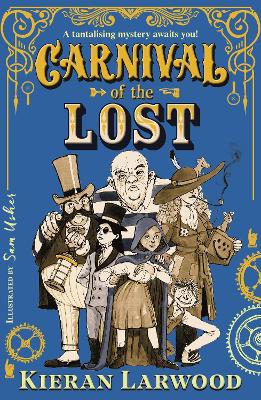 Carnival of the Lost: BLUE PETER BOOK AWARD-WINNING AUTHOR by Kieran Larwood