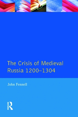 Crisis of Medieval Russia 1200-1304 book